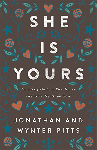 Stock image for She Is Yours: Trusting God As You Raise the Girl He Gave You for sale by SecondSale