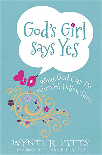 Stock image for God's Girl Says Yes: What God Can Do When We Follow Him for sale by SecondSale