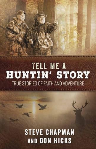 Beispielbild fr Tell Me a Huntin Story: True Stories of Faith and Adventure zum Verkauf von KuleliBooks