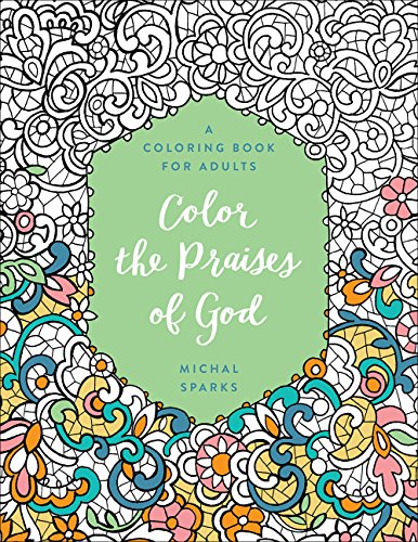 Stock image for Color the Praises of God: A Coloring Book for Adults for sale by BookHolders