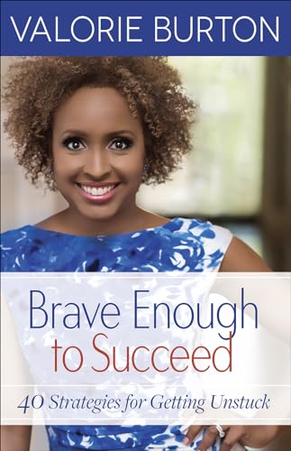 Beispielbild fr Brave Enough to Succeed: 40 Strategies for Getting Unstuck zum Verkauf von ZBK Books