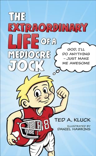 Stock image for The Extraordinary Life of a Mediocre Jock: God, I'll Do Anything - Just Make Me Awesome for sale by SecondSale