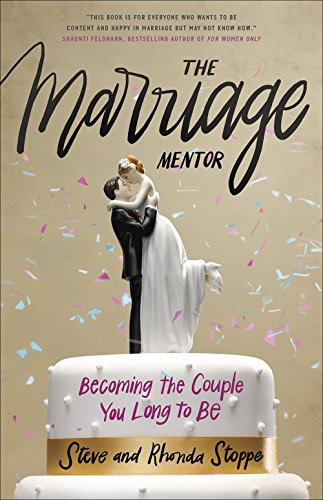 Stock image for The Marriage Mentor: Becoming the Couple You Long to Be for sale by SecondSale