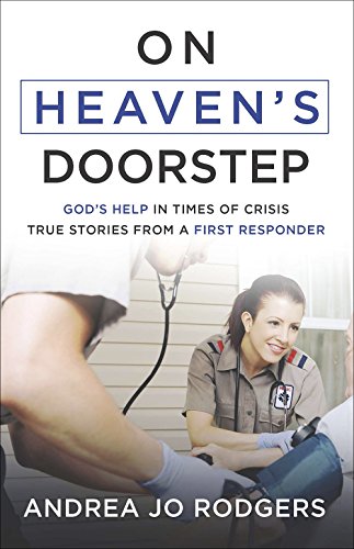 Stock image for On Heaven's Doorstep: God's Help in Times of Crisis--True Stories from a First Responder for sale by ThriftBooks-Atlanta