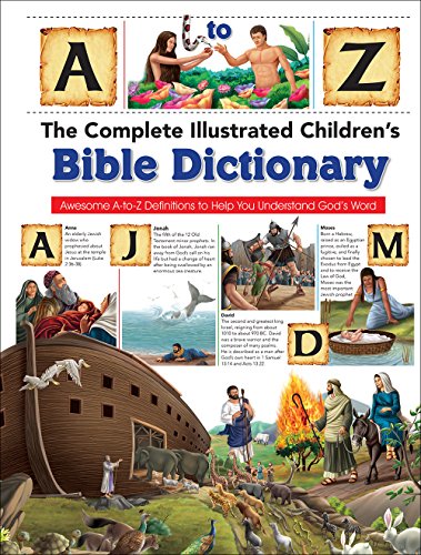 Beispielbild fr Complete Illustrated Children's Bible Dictionary, The: Awesome A-To-Z Definitions to Help You Understand God's Word (The Complete Illustrated Children's Bible Library) zum Verkauf von WorldofBooks