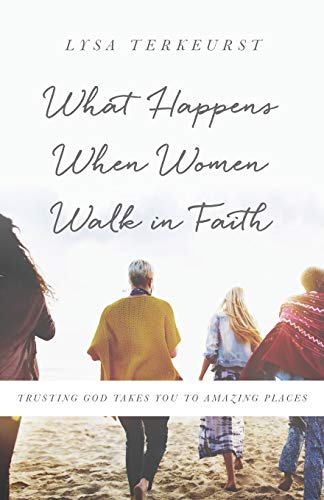 Beispielbild fr What Happens When Women Walk in Faith: Trusting God Takes You to Amazing Places zum Verkauf von Dream Books Co.