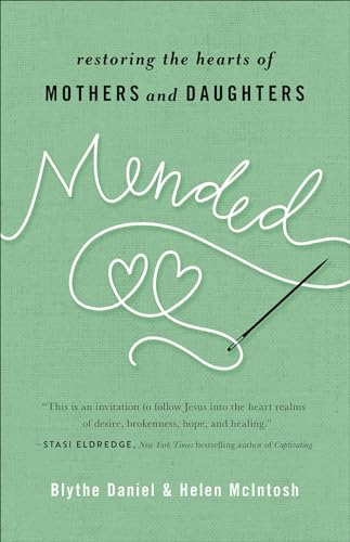 Beispielbild fr Mended : Restoring the Hearts of Mothers and Daughters zum Verkauf von Better World Books