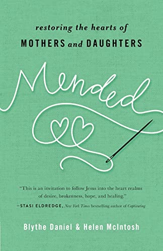 Imagen de archivo de Mended: Restoring the Hearts of Mothers and Daughters a la venta por Your Online Bookstore
