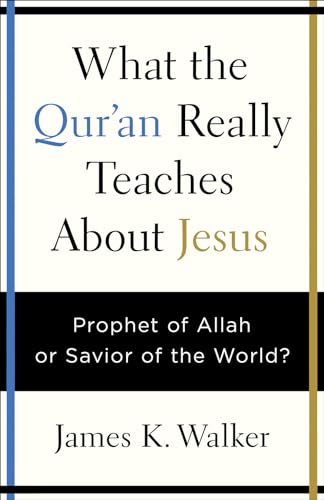 Beispielbild fr What the Quran Really Teaches About Jesus: Prophet of Allah or Savior of the World? zum Verkauf von Decluttr