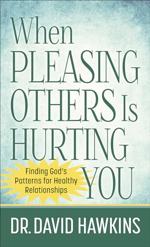 Stock image for When Pleasing Others Is Hurting You : Finding God's Patterns for Healthy Relationships for sale by Better World Books: West