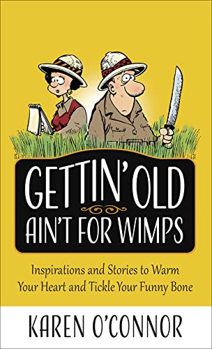 9780736973939: Gettin' Old Ain't for Wimps: Inspirations and Stories to Warm Your Heart and Tickle Your Funny Bone Volume 1