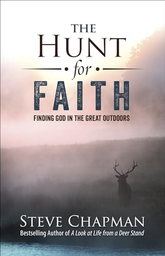 Beispielbild fr The Hunt for Faith : Finding God in the Great Outdoors zum Verkauf von Better World Books