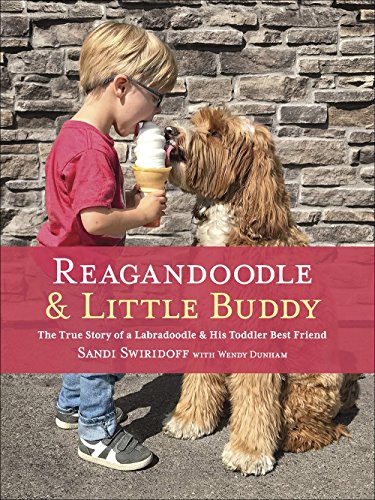 Stock image for Reagandoodle and Little Buddy: The True Story of a Labradoodle and His Toddler Best Friend (Adventures of Reagandoodle and Little Buddy) for sale by Gulf Coast Books