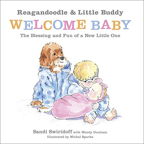 Imagen de archivo de Reagandoodle and Little Buddy Welcome Baby : The Blessing and Fun of a New Little One a la venta por Better World Books