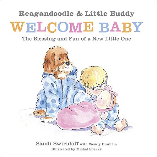 Stock image for Reagandoodle and Little Buddy Welcome Baby : The Blessing and Fun of a New Little One for sale by Better World Books