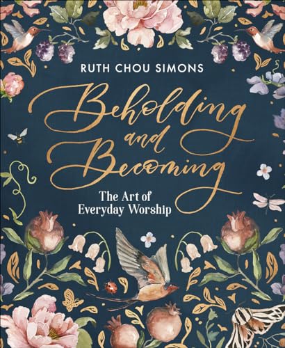 Beispielbild fr Beholding and Becoming: The Art of Everyday Worship zum Verkauf von WorldofBooks