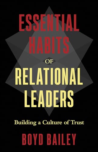 Imagen de archivo de Essential Habits of Relational Leaders: Building a Culture of Trust a la venta por BooksRun