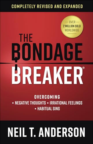 9780736975919: The Bondage Breaker: Overcoming *negative Thoughts *irrational Feelings *habitual Sins
