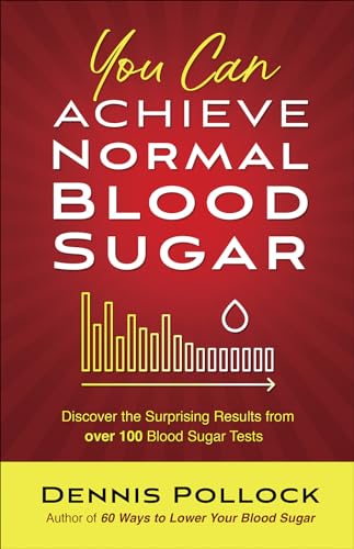 Stock image for You Can Achieve Normal Blood Sugar: Discover the Surprising Results from Over 100 Blood Sugar Tests for sale by Reliant Bookstore