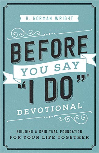 Beispielbild fr Before You Say "I Do" Devotional: Building a Spiritual Foundation for Your Life Together zum Verkauf von Dream Books Co.