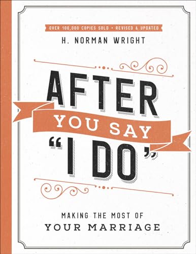 Imagen de archivo de After You Say I Do: Making the Most of Your Marriage a la venta por Lakeside Books