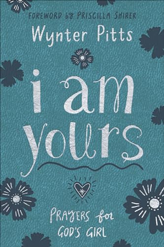 9780736976268: I Am Yours: Prayers for God's Girl