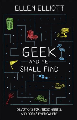 Stock image for Geek and Ye Shall Find: Devotions for Nerds, Geeks, and Dorks Everywhere for sale by SecondSale