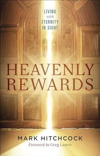 Stock image for Heavenly Rewards: Living with Eternity in Sight for sale by ZBK Books