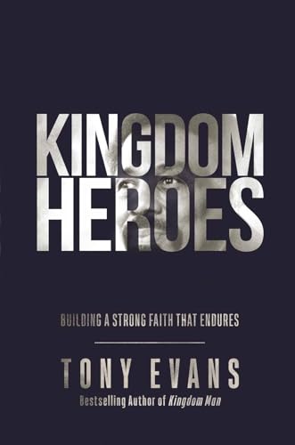 Beispielbild fr Kingdom Heroes: Building a Strong Faith That Endures zum Verkauf von Save With Sam