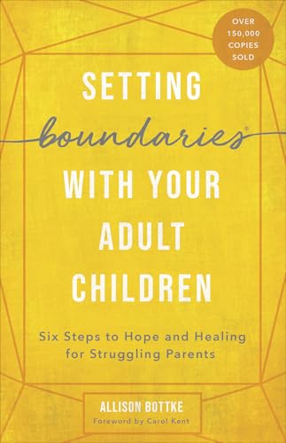 Stock image for Setting Boundaries with Your Adult Children: Six Steps to Hope and Healing for Struggling Parents for sale by ThriftBooks-Dallas