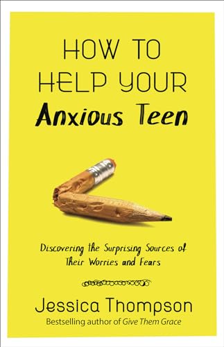 Imagen de archivo de How to Help Your Anxious Teen: Discovering the Surprising Sources of Their Worries and Fears a la venta por BooksRun