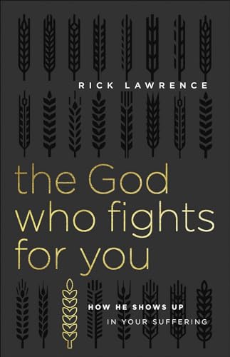 Stock image for The God Who Fights for You: How He Shows Up in Your Suffering for sale by ZBK Books