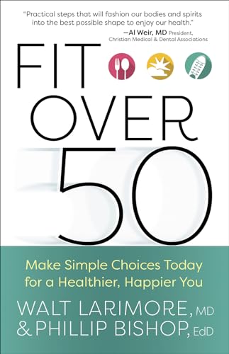 Beispielbild fr Fit over 50: Make Simple Choices Today for a Healthier, Happier You zum Verkauf von SecondSale