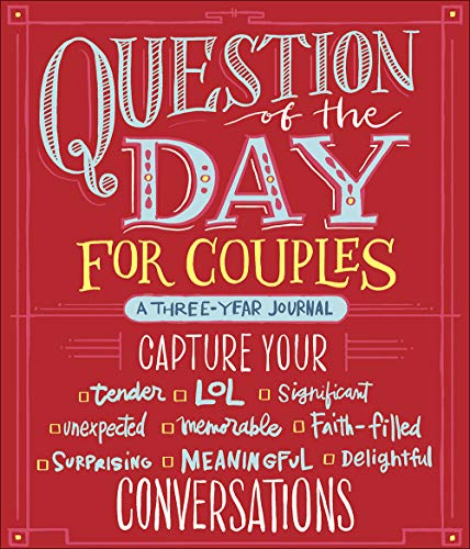 Beispielbild fr Question of the Day for Couples : Capture Your (Tender, LOL, Significant, Unexpected, Memorable, Faith-Filled, Surprising, Meaningful, Delightful) Conversations zum Verkauf von Better World Books