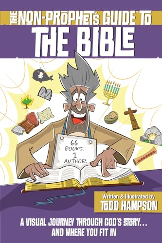 Stock image for The Non-Prophet's Guide to the Bible: A Visual Journey Through God s Story.and Where You Fit In for sale by BookHolders
