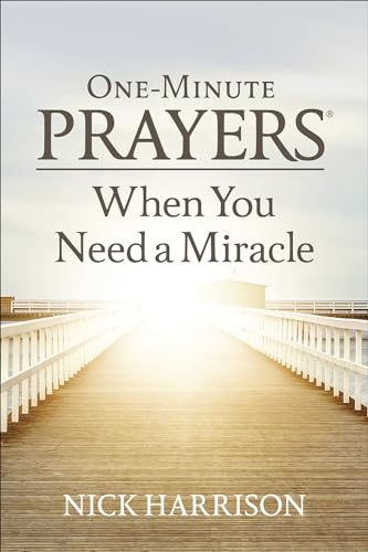 Stock image for One-Minute Prayers When You Need a Miracle for sale by BooksRun