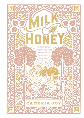 Beispielbild fr Milk and Honey: A Devotional Journey Through Scripture to Savor God's Goodness zum Verkauf von BooksRun