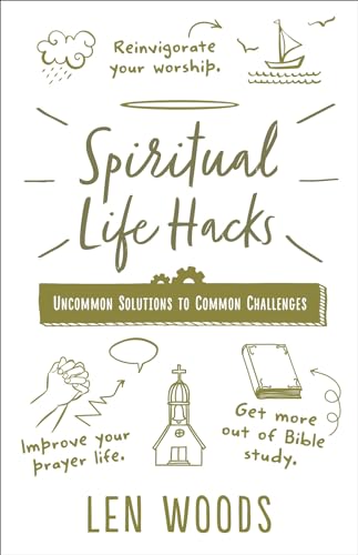 Beispielbild fr Spiritual Life Hacks: Uncommon Solutions to Common Challenges zum Verkauf von SecondSale