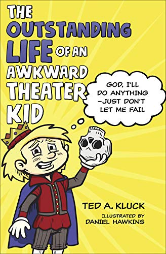 Imagen de archivo de The Outstanding Life of an Awkward Theater Kid: God, I  ll Do Anything  Just Don  t Let Me Fail (Adventures with Flex) a la venta por BooksRun