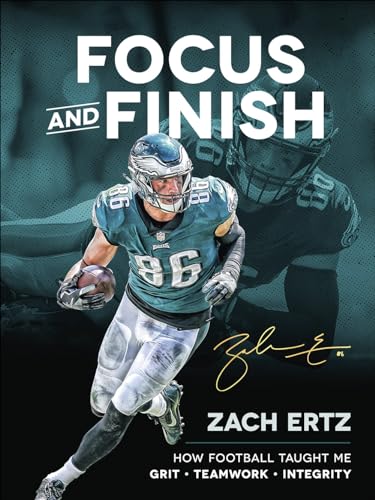 9780736979306: Focus and Finish: How Football Taught Me Grit, Teamwork, and Integrity