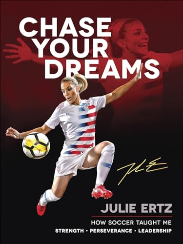 Beispielbild fr Chase Your Dreams : How Soccer Taught Me Strength, Perseverance, and Leadership zum Verkauf von Better World Books