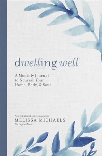 Stock image for Dwelling Well: A Monthly Journal to Nourish Your Home, Body, and Soul for sale by SecondSale