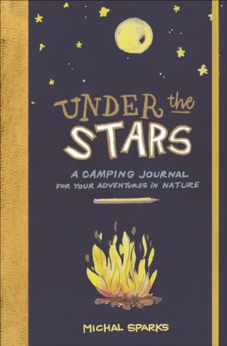 Stock image for Under the Stars: A Camping Journal for Your Adventures in Nature for sale by Big Bill's Books