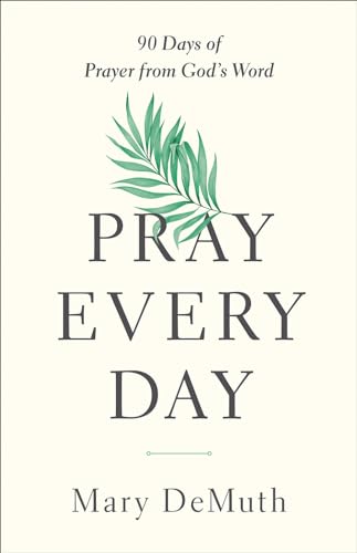 Beispielbild fr Pray Every Day: 90 Days of Prayer from God's Word zum Verkauf von WorldofBooks