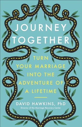 Stock image for Journey Together: Turn Your Marriage into the Adventure of a Lifetime for sale by Goodwill of Colorado