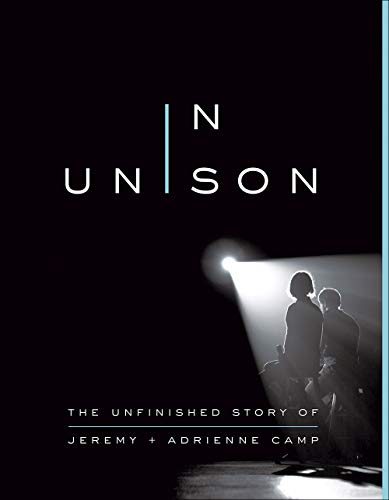 Beispielbild fr In Unison: The Unfinished Story of Jeremy and Adrienne Camp zum Verkauf von SecondSale