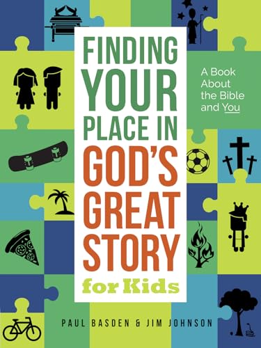 Imagen de archivo de Finding Your Place in God's Great Story for Kids: A Book About the Bible and You a la venta por Your Online Bookstore