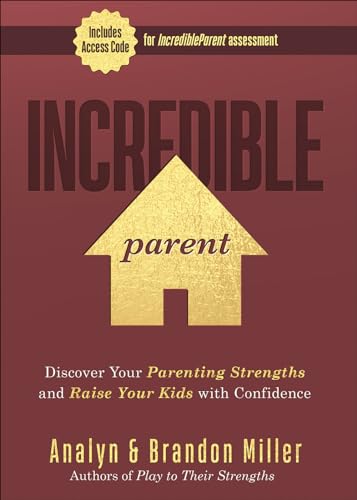 Beispielbild fr Incredible Parent: Discover Your Parenting Strengths and Raise Your Kids with Confidence zum Verkauf von BooksRun