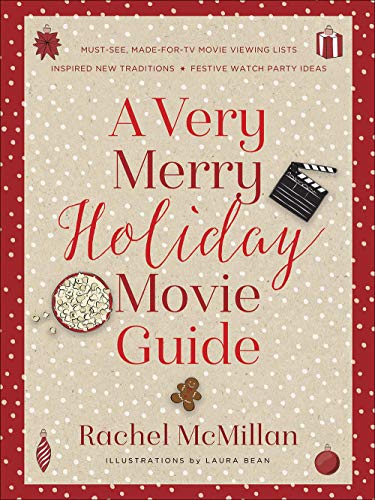 Imagen de archivo de A Very Merry Holiday Movie Guide: *Must-See, Made-for-TV Movie Viewing Lists *Inspired New Traditions *Festive Watch Party Ideas a la venta por SecondSale