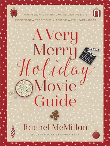 Stock image for A Very Merry Holiday Movie Guide: *Must-See, Made-for-TV Movie Viewing Lists *Inspired New Traditions *Festive Watch Party Ideas for sale by SecondSale